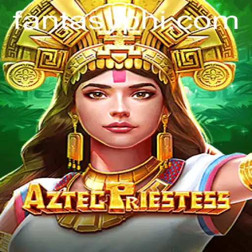 AztecPriestess: An Enchanting Journey into the Heart of FANTASYPH