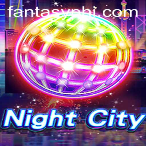 Discover the Magic of NightCity: Dive into the Fantasy World with FANTASYPH