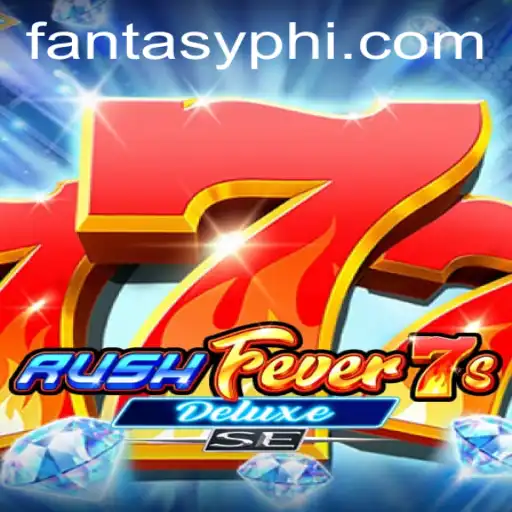 Explore the Thrills of RushFever7sDeluxeSE with FANTASYPH